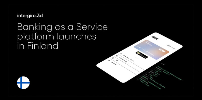 Intergiro.3d: Banking as a Service Platform Launches in Finland
